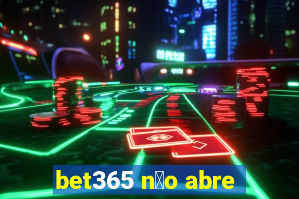 bet365 n茫o abre