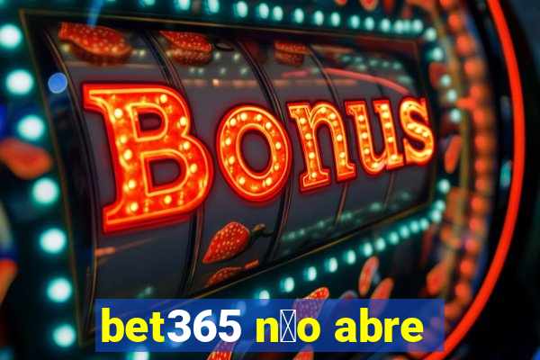 bet365 n茫o abre