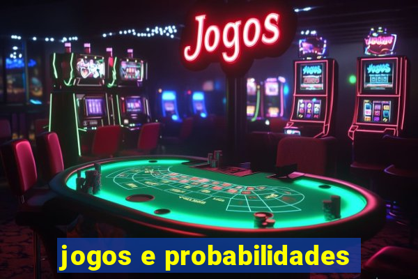 jogos e probabilidades