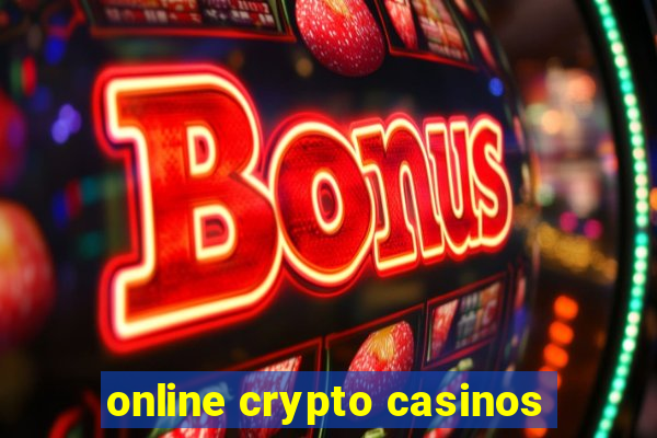 online crypto casinos