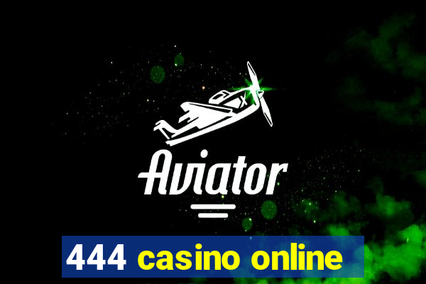 444 casino online