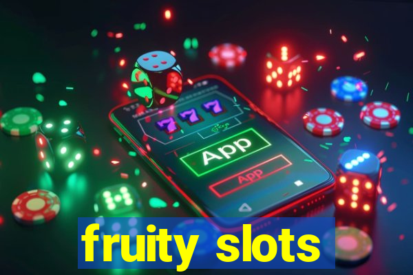 fruity slots