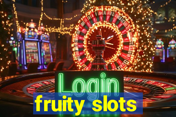 fruity slots