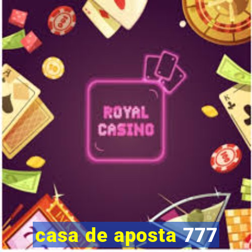 casa de aposta 777