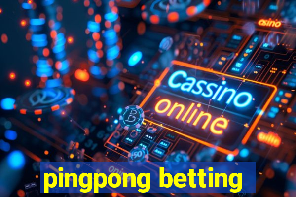 pingpong betting