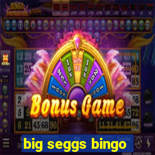 big seggs bingo