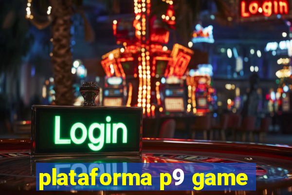 plataforma p9 game