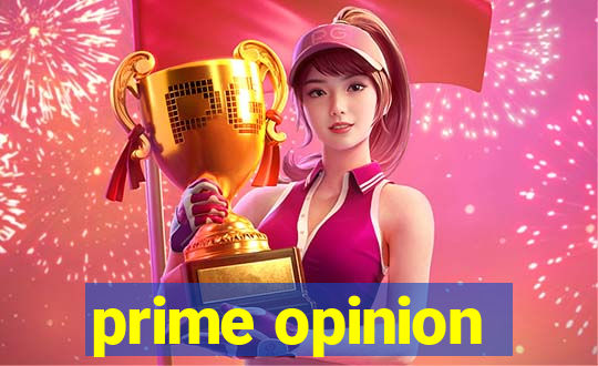 prime opinion