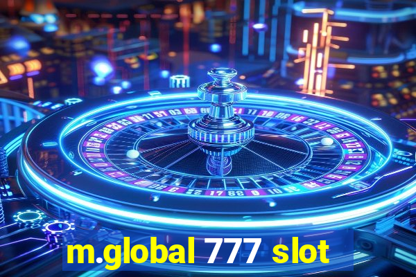 m.global 777 slot