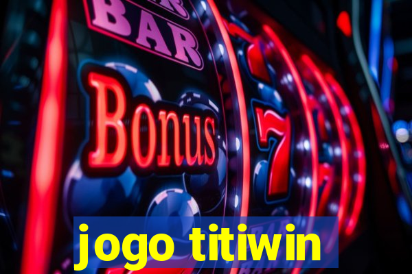 jogo titiwin