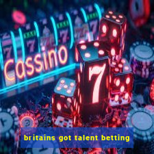 britains got talent betting