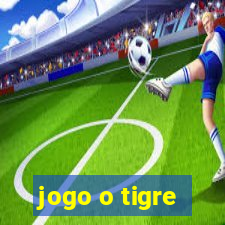 jogo o tigre