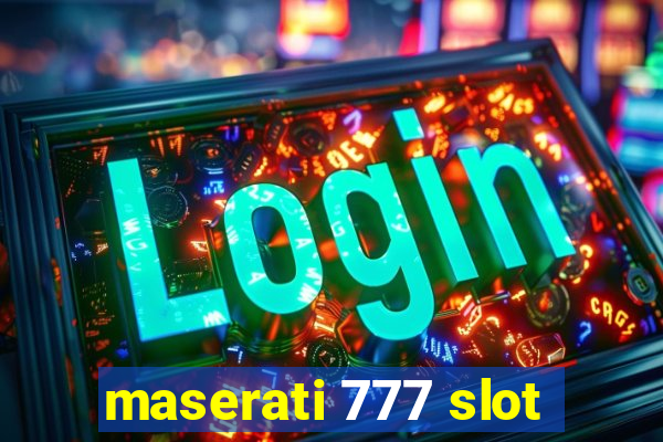 maserati 777 slot