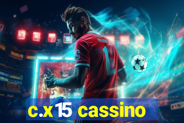 c.x15 cassino