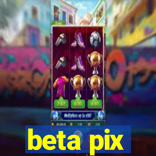 beta pix