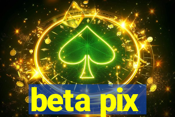 beta pix