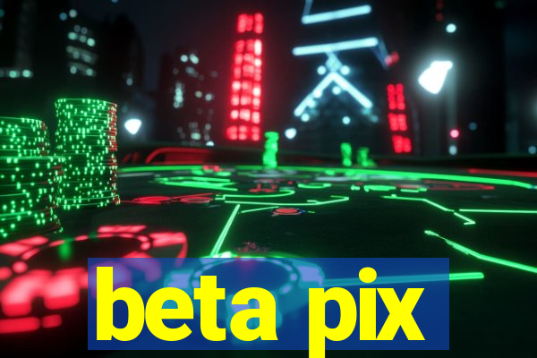 beta pix