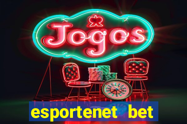 esportenet bet apostas online