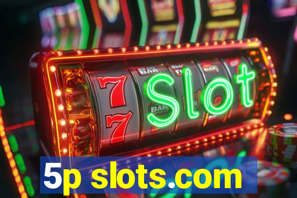 5p slots.com