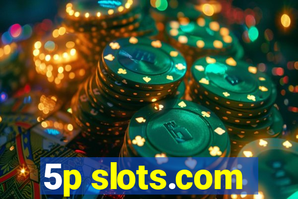 5p slots.com