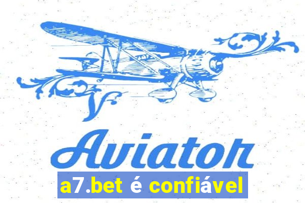 a7.bet é confiável