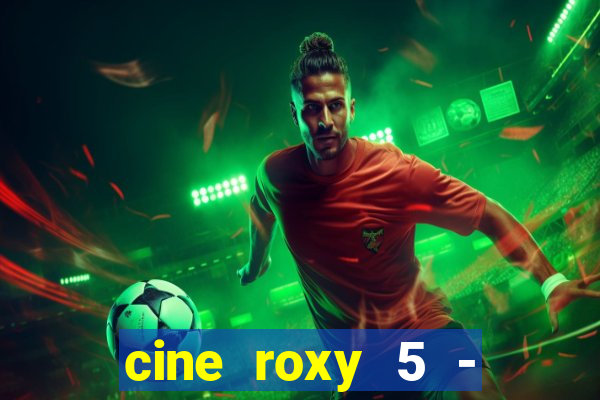 cine roxy 5 - santos santos - sp