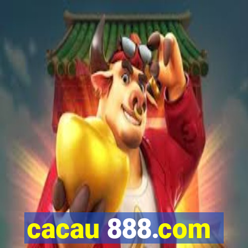 cacau 888.com