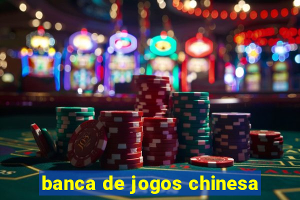 banca de jogos chinesa