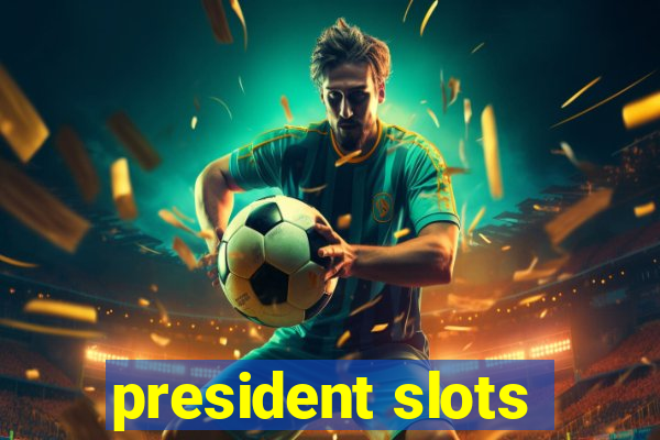 president slots