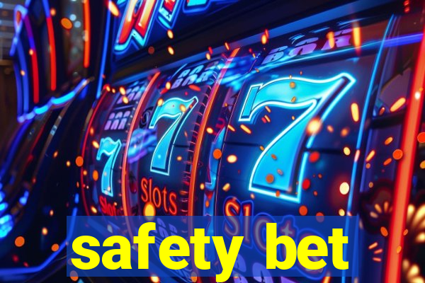 safety bet