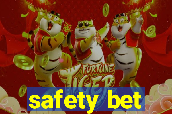 safety bet