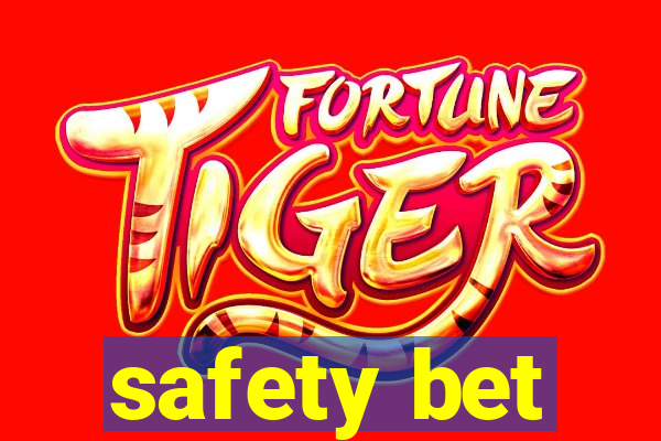 safety bet