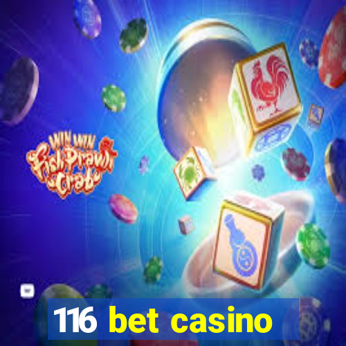 116 bet casino