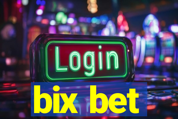 bix bet