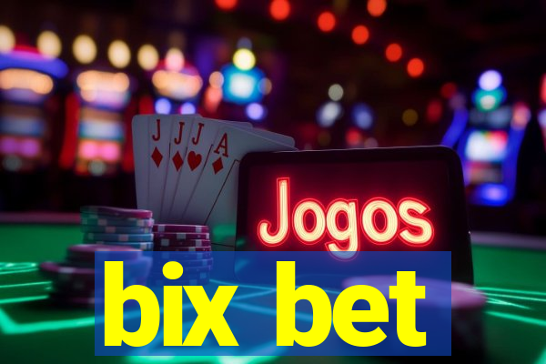 bix bet