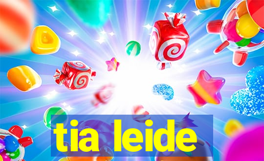 tia leide