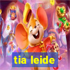 tia leide