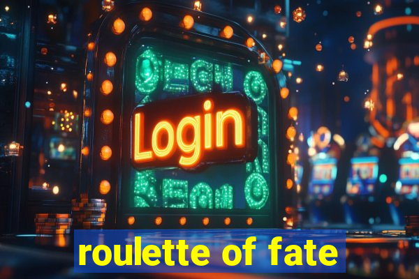 roulette of fate