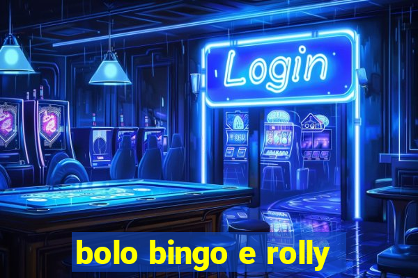 bolo bingo e rolly