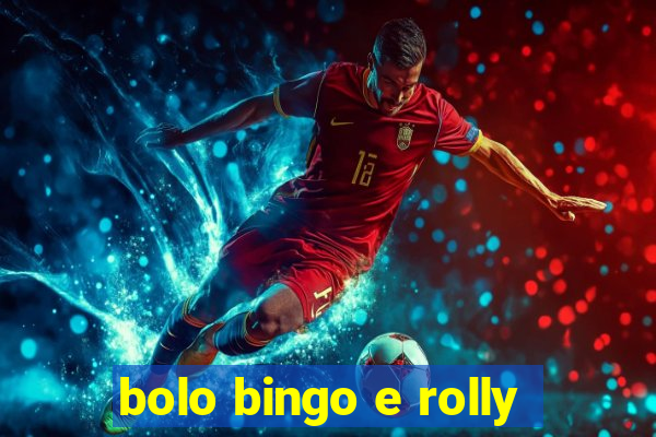 bolo bingo e rolly