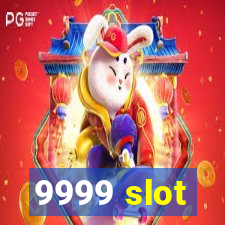 9999 slot