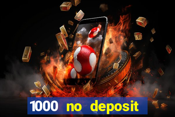 1000 no deposit casino bonus