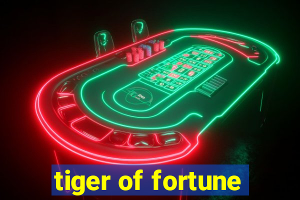 tiger of fortune