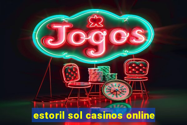 estoril sol casinos online