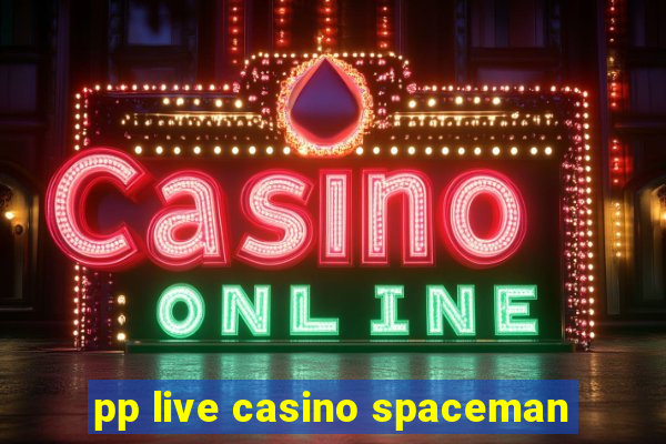 pp live casino spaceman