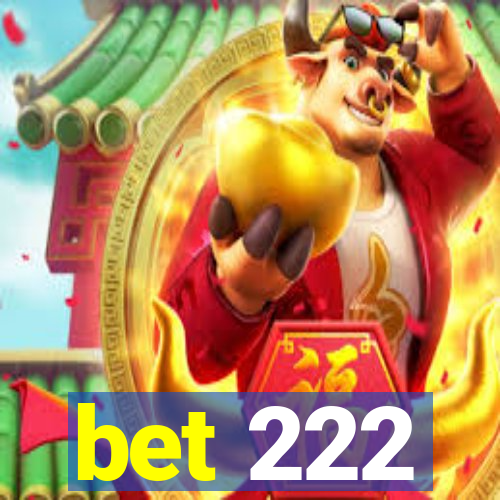 bet 222