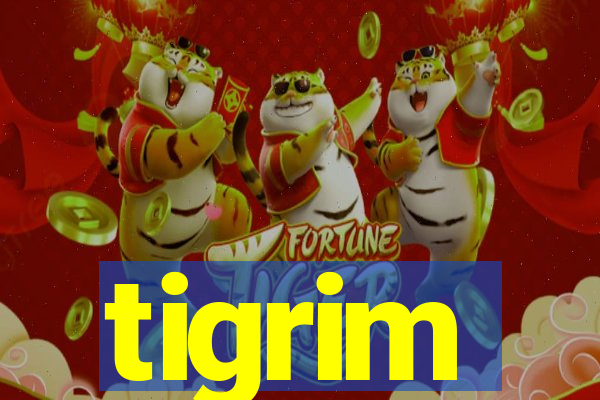 tigrim