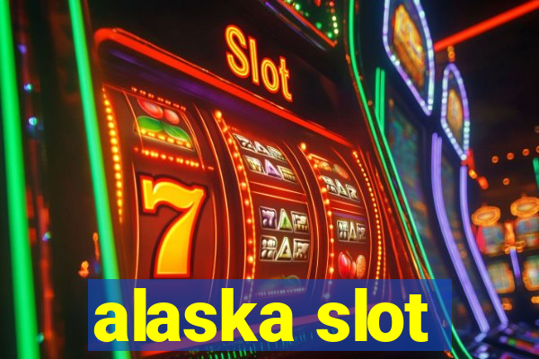 alaska slot