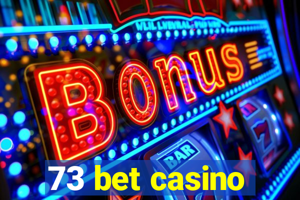 73 bet casino