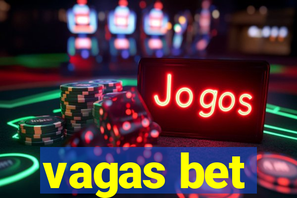 vagas bet